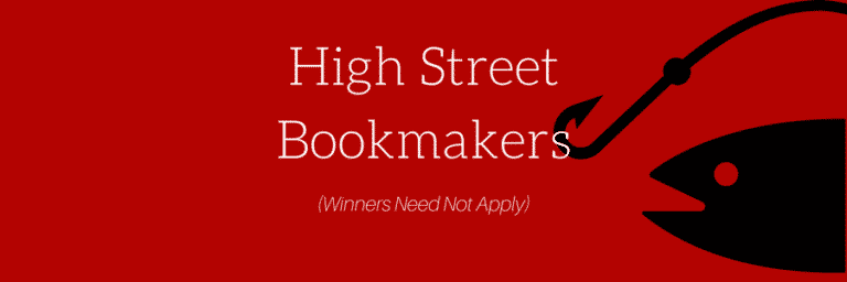 High Street Bookmakers: Winners Need Not Apply